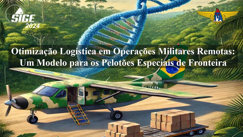 Otimização Logística em Operações Militares Remotas: Um Modelo para os Pelotões Especiais de Fronteira